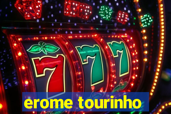 erome tourinho